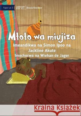 Magic Baby - Mtoto wa miujiza Simon Ipoo Jackline Akute Wiehan d 9781922910288 Library for All - książka