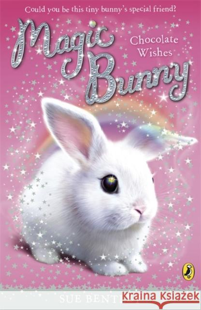 Magic Bunny: Chocolate Wishes Sue Bentley 9780141332413 Penguin Random House Children's UK - książka