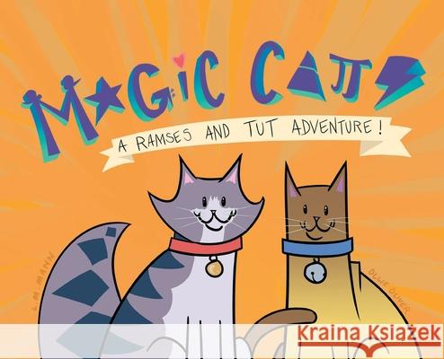 Magic Cats: A Ramses and Tut Adventure! LM Mann Ollie Oliver 9781952041006 Texas Sisters Press, LLC - książka