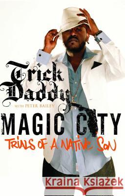 Magic City: Trials of a Native Son Daddy Trick 9781439148525 MTV Books - książka