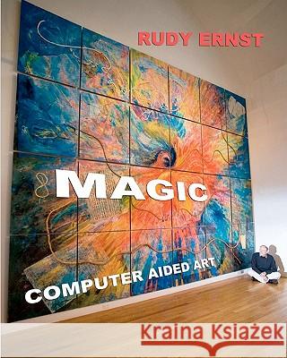 Magic: Computer Aided Art (CAA) Ernst, Rudy 9781456412371 Createspace - książka