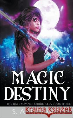 Magic Destiny S A Richards 9781393575740 S. A. Richards - książka