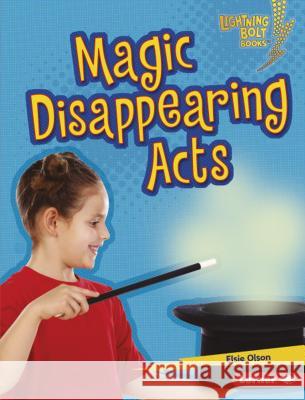 Magic Disappearing Acts Elsie Olson 9781541538979 Lerner Publications - książka