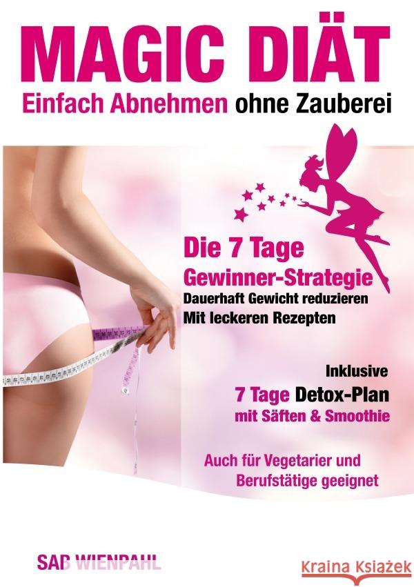 MAGIC DIÄT - die 7 Tage Gewinner-Strategie Wienpahl, Sab 9783741889998 epubli - książka