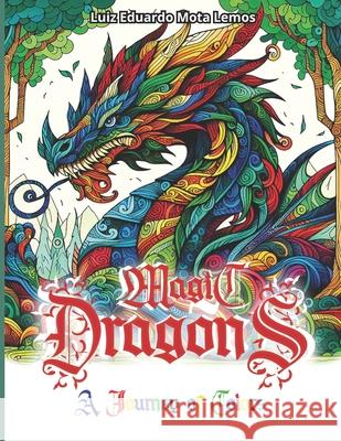 Magic Dragons A Journey of Colors Luiz Eduardo Mota Lemos 9798320775319 Independently Published - książka
