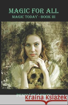 Magic for All: Magic Today Book 3 Penny Pearson 9798842327256 Independently Published - książka