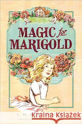 Magic for Marigold L. M. Montgomery 9781402289217 Sourcebooks Fire - książka