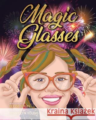 Magic Glasses Elysse Stiles Jenny Lyn Young 9780228848462 Tellwell Talent - książka