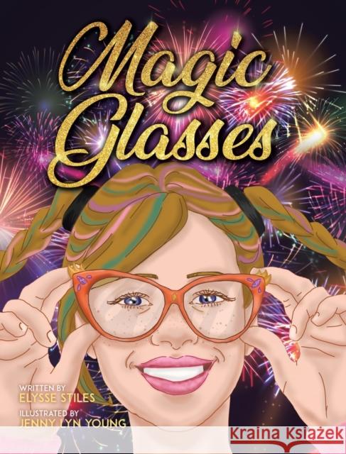 Magic Glasses Elysse Stiles Jenny Lyn Young 9780228848479 Tellwell Talent - książka