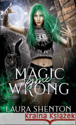 Magic Gone Wrong Laura Shenton 9781913779573 Iridescent Toad Publishing - książka