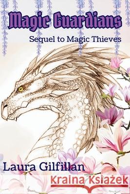 Magic Guardians Laura Gilfillan 9781979204835 Createspace Independent Publishing Platform - książka