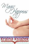 Magic Happens Cathy Corcoran 9780595691937 iUniverse