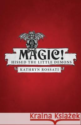 Magic! Hissed The Little Demons Kathryn Rossati 9784867503775 Next Chapter - książka