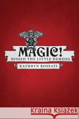 Magic! Hissed The Little Demons Kathryn Rossati 9784867503805 Next Chapter - książka