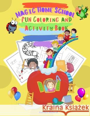 Magic Home School Fun Coloring and Activity Book: Back to School 2021 Offer! - An Amazing Coloring and Activity Book for Kids Ages 4-8: Dot-to-dot, Co Gordon McNeal 9781803836027 Rpo Publishing - książka
