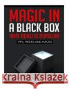 Magic in a black box: Why Roku is Popular: Tips, Tricks and Hacks Edwards, Michael K. 9781507820506 Createspace