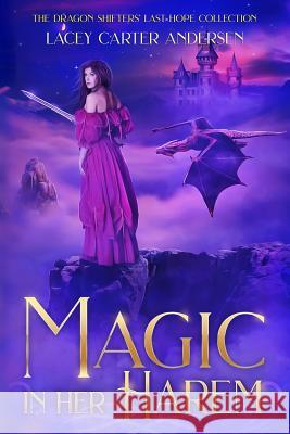 Magic in Her Harem: A Fantasy Reverse Harem Romance Lacey Carter Andersen 9781726697064 Independently Published - książka