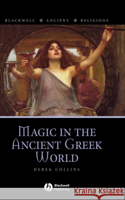 Magic in the Ancient Greek World Derek Collins Collins 9781405132381 Wiley-Blackwell - książka