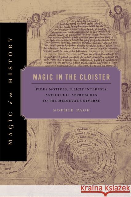 Magic in the Cloister : Pious Motives, Illicit Interests, and Occult Approaches to the Medieval Universe Sophie Page 9780271060347 Penn State University Press - książka