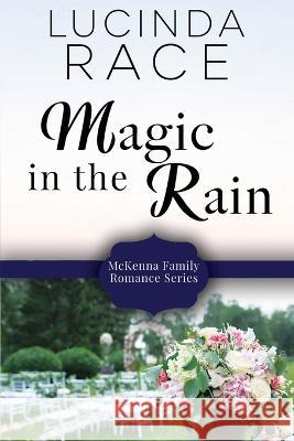 Magic in the Rain Lucinda Race   9781954520622 MC Two Press - książka