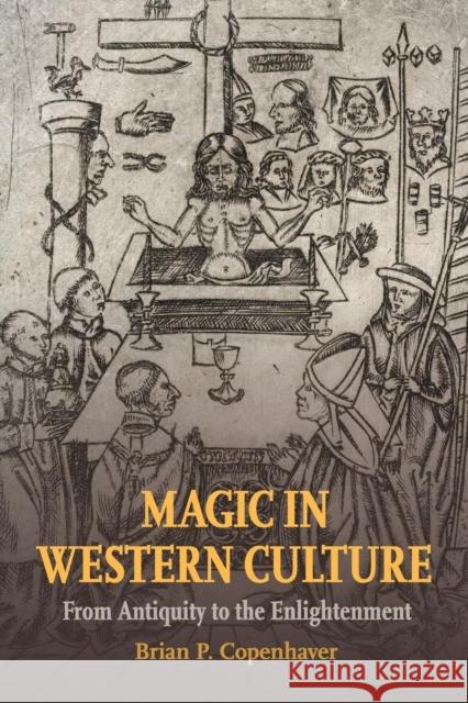 Magic in Western Culture: From Antiquity to the Enlightenment Copenhaver, Brian P. 9781107692176 Cambridge University Press - książka