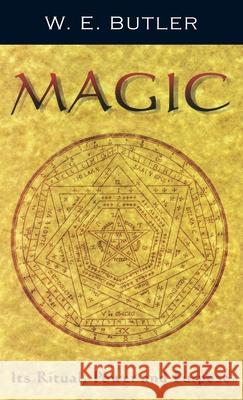 Magic: Its Ritual, Power and Purpose W E Butler 9781913660116 Thoth Publications - książka