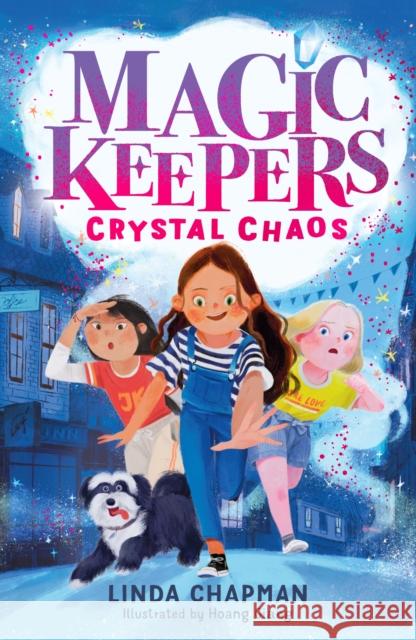 Magic Keepers: Crystal Chaos Linda Chapman 9781788954402 Little Tiger Press Group - książka