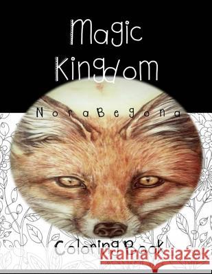 Magic Kingdom: Coloring Book Nora Begona 9781523679607 Createspace Independent Publishing Platform - książka