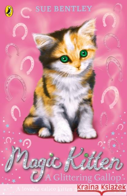 Magic Kitten: A Glittering Gallop Sue Bentley 9780141367835 PUFFIN - książka