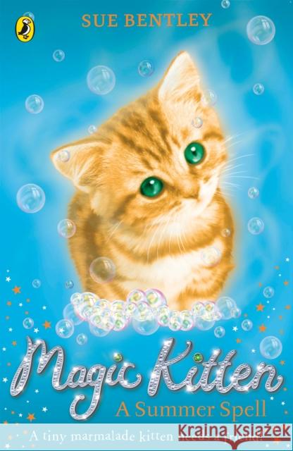 Magic Kitten: A Summer Spell Sue Bentley 9780141367767 Penguin Random House Children's UK - książka