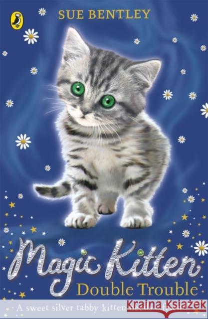 Magic Kitten: Double Trouble Sue Bentley 9780141367798 PUFFIN - książka
