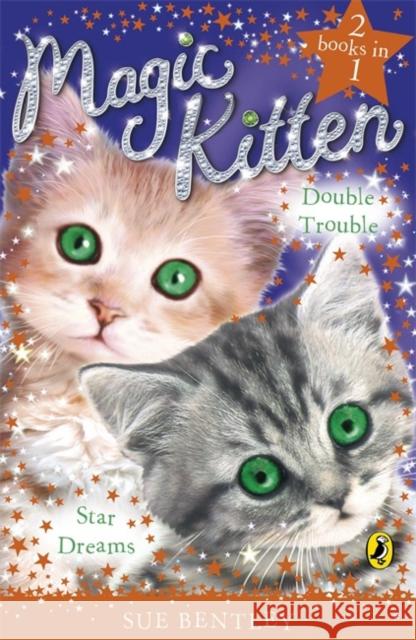 Magic Kitten Duos: Star Dreams and Double Trouble Sue Bentley 9780141325453 PENGUIN BOOKS LTD - książka