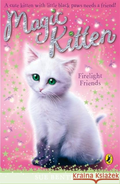 Magic Kitten: Firelight Friends Sue Bentley 9780141321998 Penguin Random House Children's UK - książka