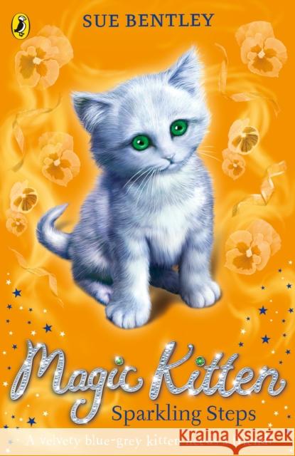 Magic Kitten: Sparkling Steps Sue Bentley 9780141367828 PUFFIN - książka