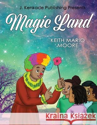 Magic Land Keith Mario Moore 9781944486594 J. Kenkade Publishing - książka