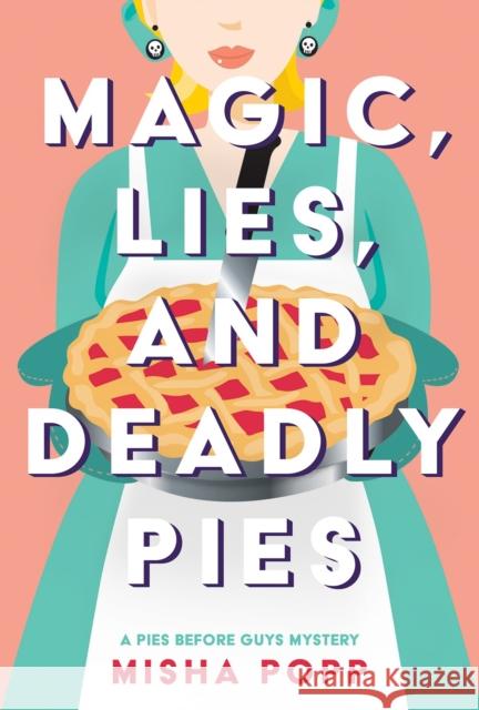 Magic, Lies, And Deadly Pies Misha Popp 9781639104475 Crooked Lane Books - książka