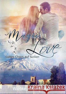 Magic Love: Liebes-Chaos auf Sizilien Wiebke Hilgers-Weber 9783749434992 Books on Demand - książka