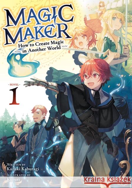 Magic Maker: How to Create Magic in Another World (Light Novel) Vol. 1 Kazuki Kaburagi 9798897652242  - książka