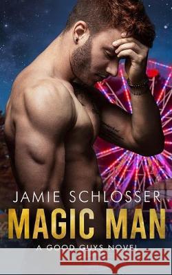 Magic Man: A Good Guys Novel Jamie Schlosser 9781693813719 Independently Published - książka