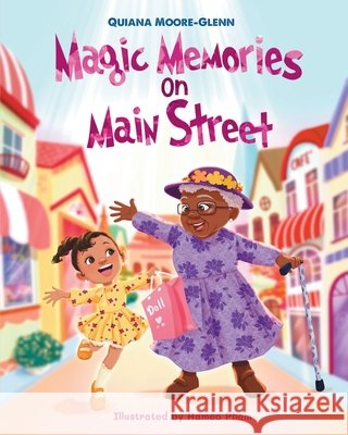 Magic Memories on Main Street Moore-Glenn, Quiana D. 9798218825478 Magic Memories on Main Street - książka