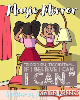 Magic Mirror: Ziggidizu, Ziggidizam... If I believe I can, I CAN. Martinez, Sara 9781729069868 Independently Published - książka