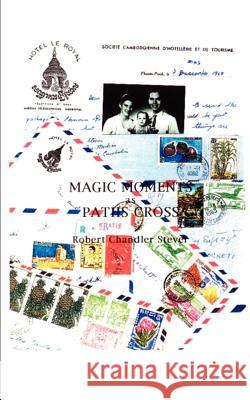 Magic Moments as Paths Cross Robert Chandler Stever 9781403357410 Authorhouse - książka