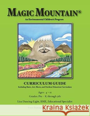 Magic Mountain - An Environmental Children's Program - Curriculum Guide Lisa Dancing-Light   9781736501245 Dancing Light Enterprises, LLC - książka