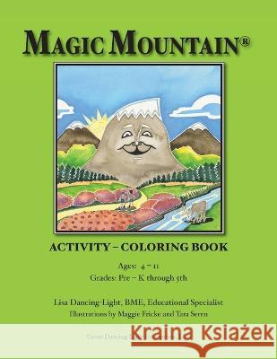 Magic Mountain(R) ACTIVITY - COLORING BOOK Lisa Dancing-Light Maggie Fricke Tara Seren 9781736501252 Dancing Light Enterprises, LLC - książka