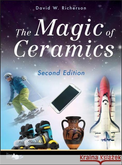 Magic of Ceramics 2E Richerson, David W. 9780470638057 John Wiley & Sons - książka