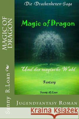 Magic of Dragon: Und der magische Wald Loan, Sunny R. 9781483970592 Createspace - książka