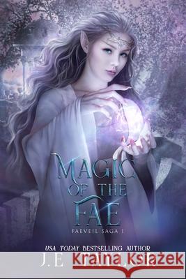 Magic of the Fae J. E. Taylor 9781963769289 J.E. Taylor - książka