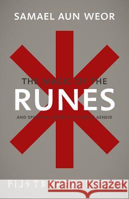 Magic of the Runes: And Spiritual Secrets of Virgil's Aeneid Aun Weor, Samael 9781934206294 Glorian Publishing - książka