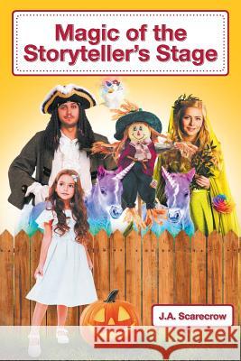 Magic of the Storyteller's Stage J. a. Scarecrow 9781642141788 Page Publishing, Inc. - książka