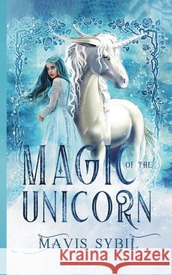 Magic of the Unicorn Mavis Sybil 9781970565027 Publishdrive - książka